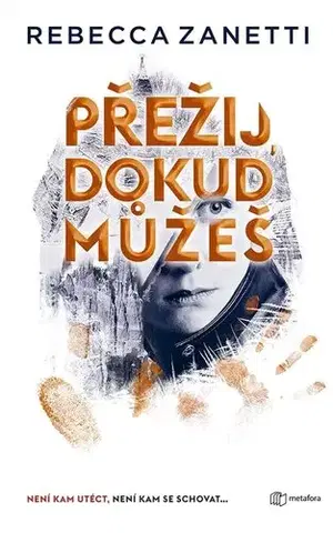 Detektívky, trilery, horory Přežij, dokud můžeš - Rebecca Zanetti