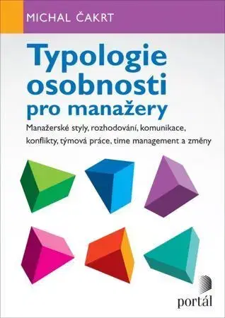 Psychológia, etika Typologie osobnosti pro manažery - Michal Čakrt