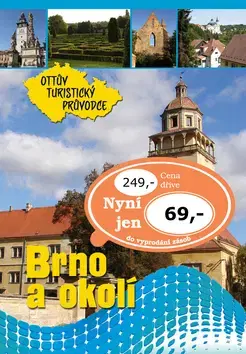 Slovensko a Česká republika Brno a okolí Ottův turistický průvodce - Anna Víšková