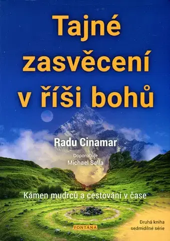 Mystika, proroctvá, záhady, zaujímavosti Tajné zasvěcení v říši bohů - Radu Cinamar