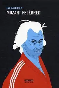 Svetová beletria Mozart felébred - Eva Baronsky