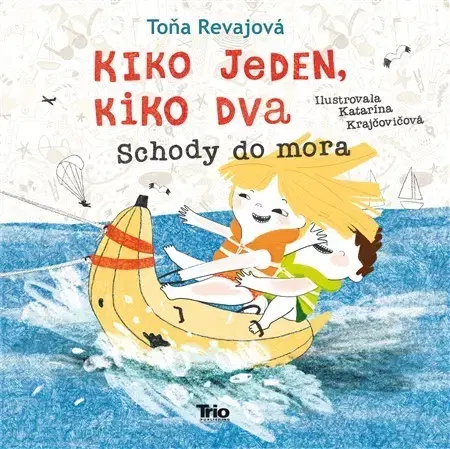 Dobrodružstvo, napätie, western Kiko jeden, Kiko dva. Schody do mora - Toňa Revajová,Katarína Krajčovičová