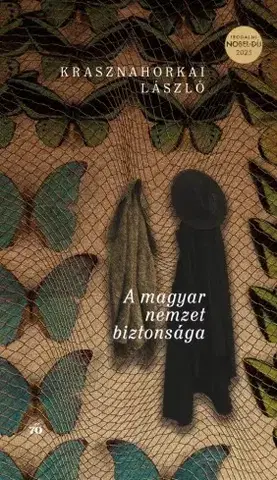 Svetová beletria A magyar nemzet biztonsága - László Krasznahorkai