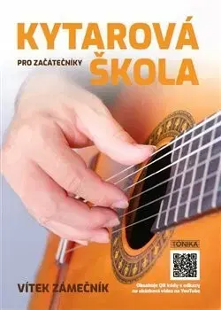 Hudba - noty, spevníky, príručky Kytarová škola pro začátečníky - Vítek Zámečník