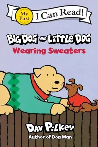 Pre deti a mládež Big Dog and Little Dog Wearing Sweaters - Dav Pilkey