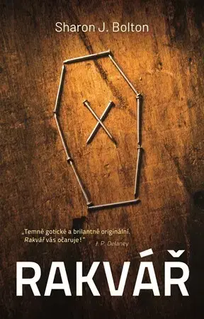 Detektívky, trilery, horory Rakvář - Sharon J. Bolton