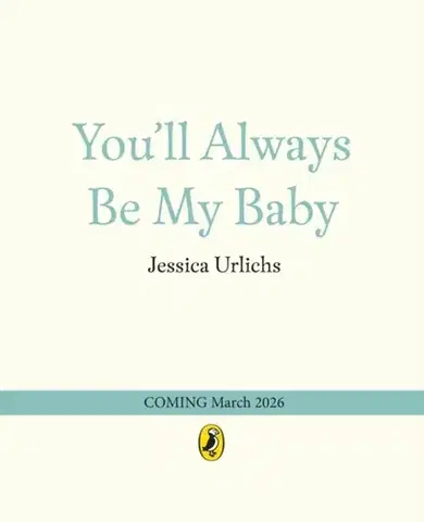 Leporelá, krabičky, puzzle knihy You’ll Always Be My Baby - Jessica Urlichs