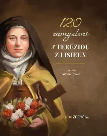 Kresťanstvo 120 zamyslení s Teréziou z Lisieux - Patricia Treece