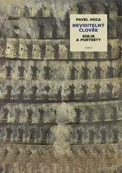 Eseje, úvahy, štúdie Neviditelný člověk - Pavel Hoza