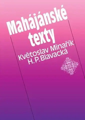 Náboženstvo - ostatné Mahájánské texty - H. P. Blavacká,Květoslav Minařík