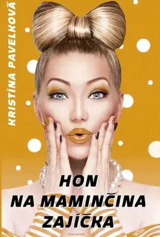 Slovenská beletria Hon na maminčina zajíčka - Kristína Pavelková,Marcela Kohoutová