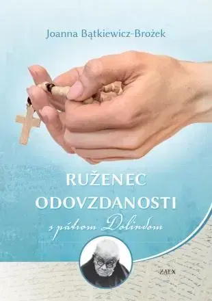 Kresťanstvo Ruženec odovzdanosti s pátrom Dolindom, 2. vydanie - Joanna Batkiewiczová-Brożeková