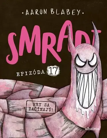 Dobrodružstvo, napätie, western Smradi 17: Hry sa začínajú! - Aaron Blabey,Kristína Balalová