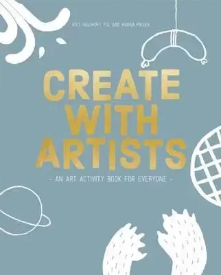 Umenie Create with Artists - RIXT HULSHOFF POL,Hannah Piksen