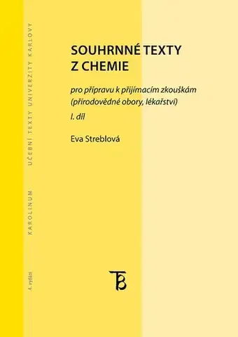 Pre vysoké školy Souhrnné texty z chemie pro přípravu k přijímacím zkouškám I. - Eva Streblová