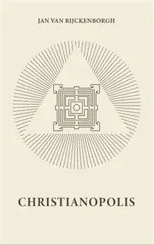 Mystika, proroctvá, záhady, zaujímavosti Christianopolis - Jan van Rijckenborgh