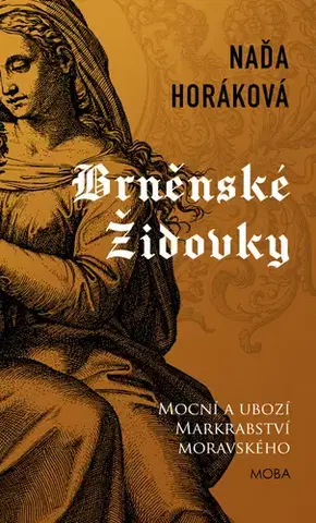 Historické romány Brněnské Židovky, 2. vydanie - Naďa Horáková