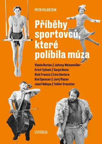 Biografie - ostatné Příběhy sportovců, které políbila múza - Petr Feldstein