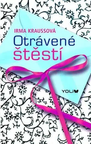 Beletria - ostatné Otrávené štěstí - Irma Kraussová