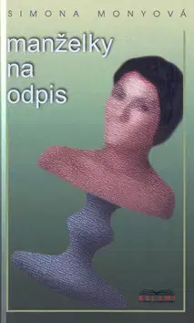 Česká beletria Manželky na odpis - Simona Monyová