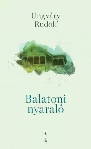 Svetová beletria Balatoni nyaraló - Rudolf Ungváry