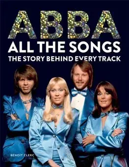 Hudba - noty, spevníky, príručky Abba: All The Songs - Benoit Clerc