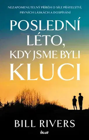 Romantická beletria Poslední léto, kdy jsme byli kluci - Bill Rivers