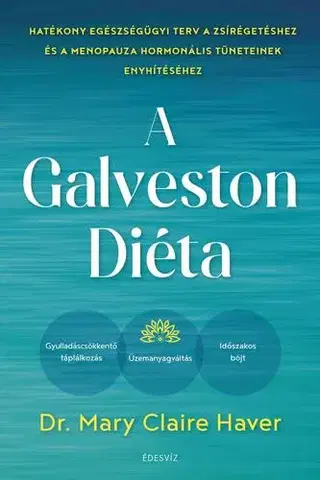 Zdravá výživa, diéty, chudnutie A Galveston-diéta - Dr. Mary Claire Haver