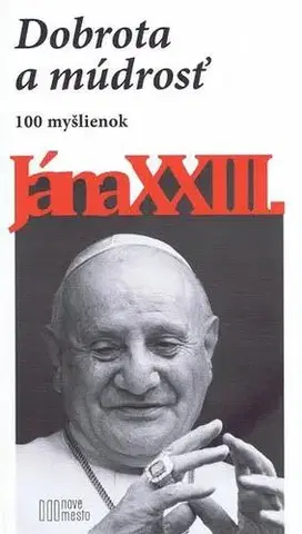 Kresťanstvo Dobrota a múdrosť 2. vydanie - Ján XXIII. (pápež)