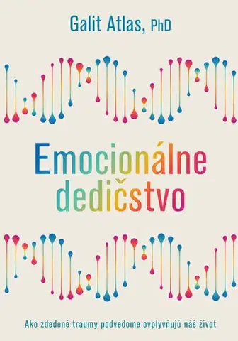 Psychológia, etika Emocionálne dedičstvo - Galit Atlas