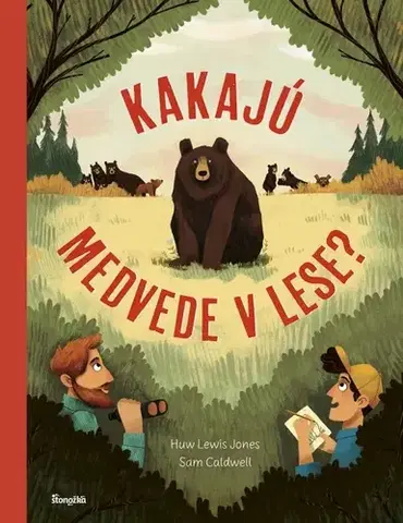 Pre deti a mládež - ostatné Kakajú medvede v lese? - Huw Lewis-Jones,Sam Caldwell,Veronika Zitta