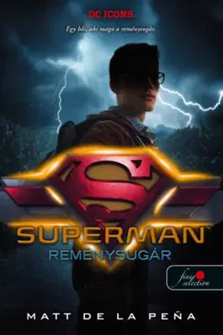 Dobrodružstvo, napätie, western Superman Reménysugár - DC Legendák 4. - Matt de la Pena,Ferenc Benkő