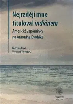 Film, hudba Nejraději mne tituloval indiánem - Veronika Vejvodová,Kateřina Nová