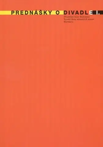 Umenie - ostatné Prednášky o divadle I. - Kolektív autorov