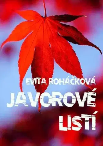Detektívky, trilery, horory Javorové listí - Evita Roháčková