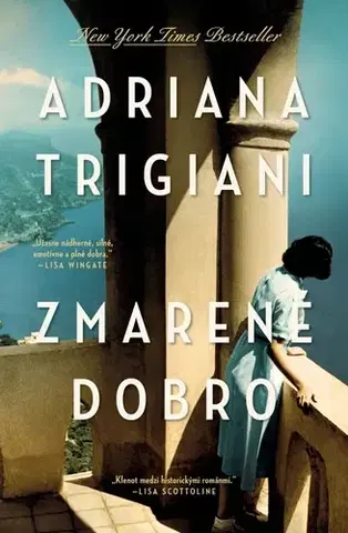 Historické romány Zmarené dobro - Adriana Trigiani,Júlia Zelenčíková