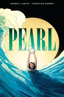 Komiksy Pearl: A Graphic Novel - Sherri L. Smith,Christine Norrie