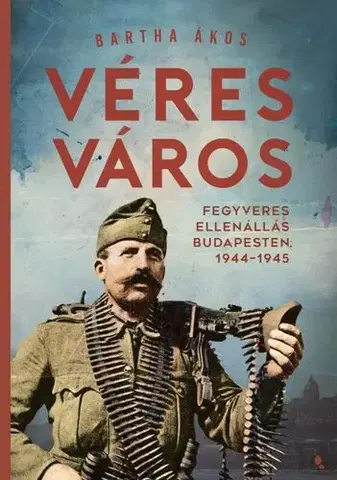Druhá svetová vojna Véres város - Ákos Bartha