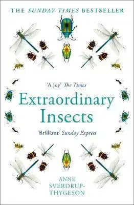 Prírodné vedy - ostatné Extraordinary Insects - Anne Sverdrup-Thygeson