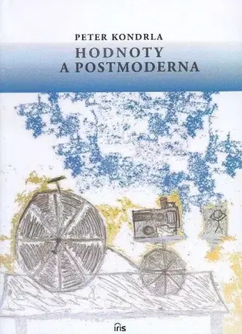 Filozofia Hodnoty a postmoderna - Peter Kondrla