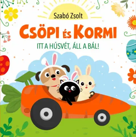 Rozprávky Csöpi és Kormi - Itt a húsvét áll a bál! - Zsolt Szabó