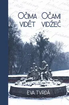 Novely, poviedky, antológie Očima vidět / Očami vidźeć - Eva Tvrdá
