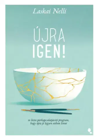 Partnerstvo Újra igen! - 10 hetes párkapcsolatjavító program, hogy újra jó legyen otthon lenni - Nelli Laskai