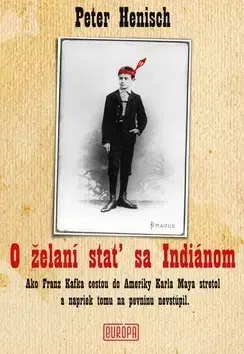 Slovenská beletria O želaní stať sa Indiánom - Peter Henisch
