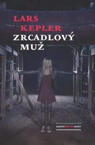Detektívky, trilery, horory Zrcadlový muž - Lars Kepler,Karolína Kloučková