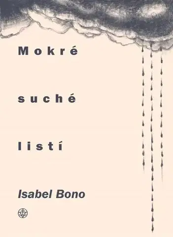 Svetová poézia Mokré suché listí - Isabel Bono,Jana Pokojová,Karolína Žitná