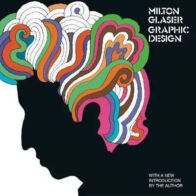 Dizajn, úžitkové umenie, móda Milton Glaser - Graphic Design