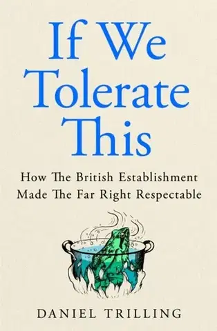 Politológia If We Tolerate This - Daniel Trilling