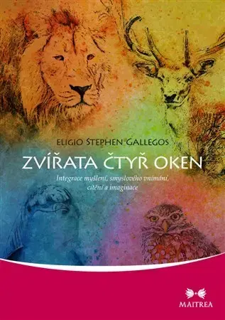 Psychológia, etika Zvířata čtyř oken - Eligio Stephen Gallegos