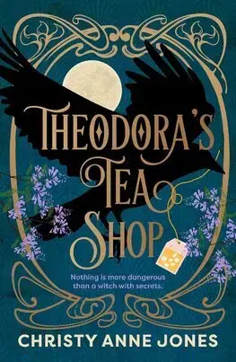 Sci-fi a fantasy Theodoras Tea Shop - Christy Anne Jones